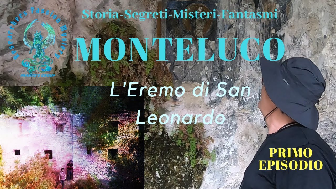 Monteluco di Spoleto: Storia-Segreti-Misteri-Leggende di Fantasmi. L'Eremo di San Leonardo