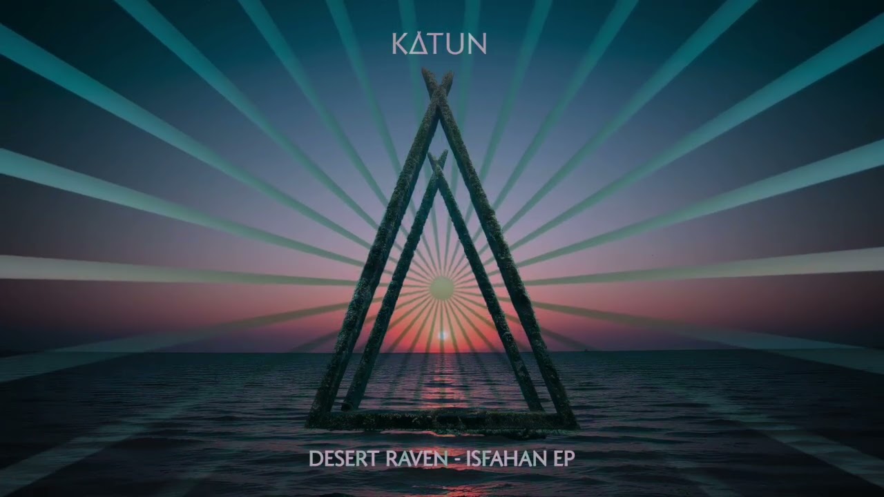 Desert Raven - ISFAHAN (SINAI REMIX) (Katun)