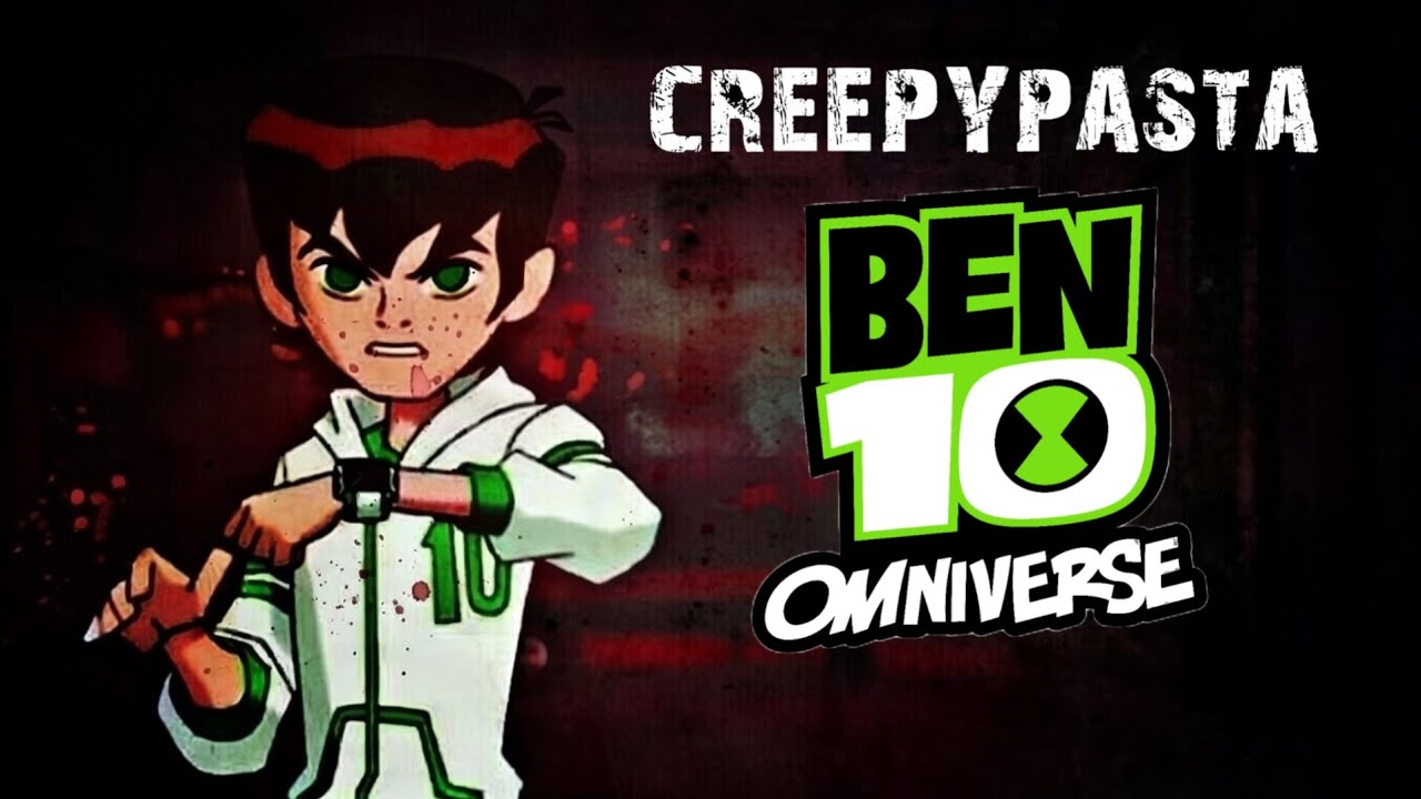 Creepypasta|ben 10 omniverse|la ruina del heroe