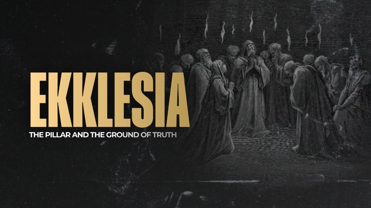 EKKLESIA - THE PILLAR AND GROUND FOR TRUTH | APOSTLE THOBANI MZOBE