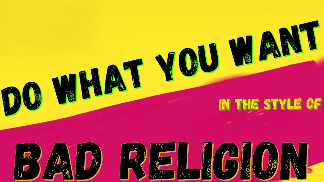 BAD RELIGION - DO WHAT YOU WANT (KARAOKE VERSION) PUNK ROCK KARAOKE