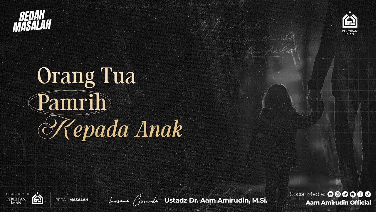 Orang Tua Pamrih Kepada Anak? [BEDAH MASALAH]