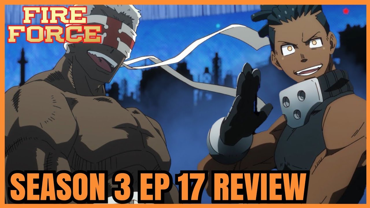 Fire Force Season 3 EP 17| ARROW JOINS THEM, OGUN VS CHARON