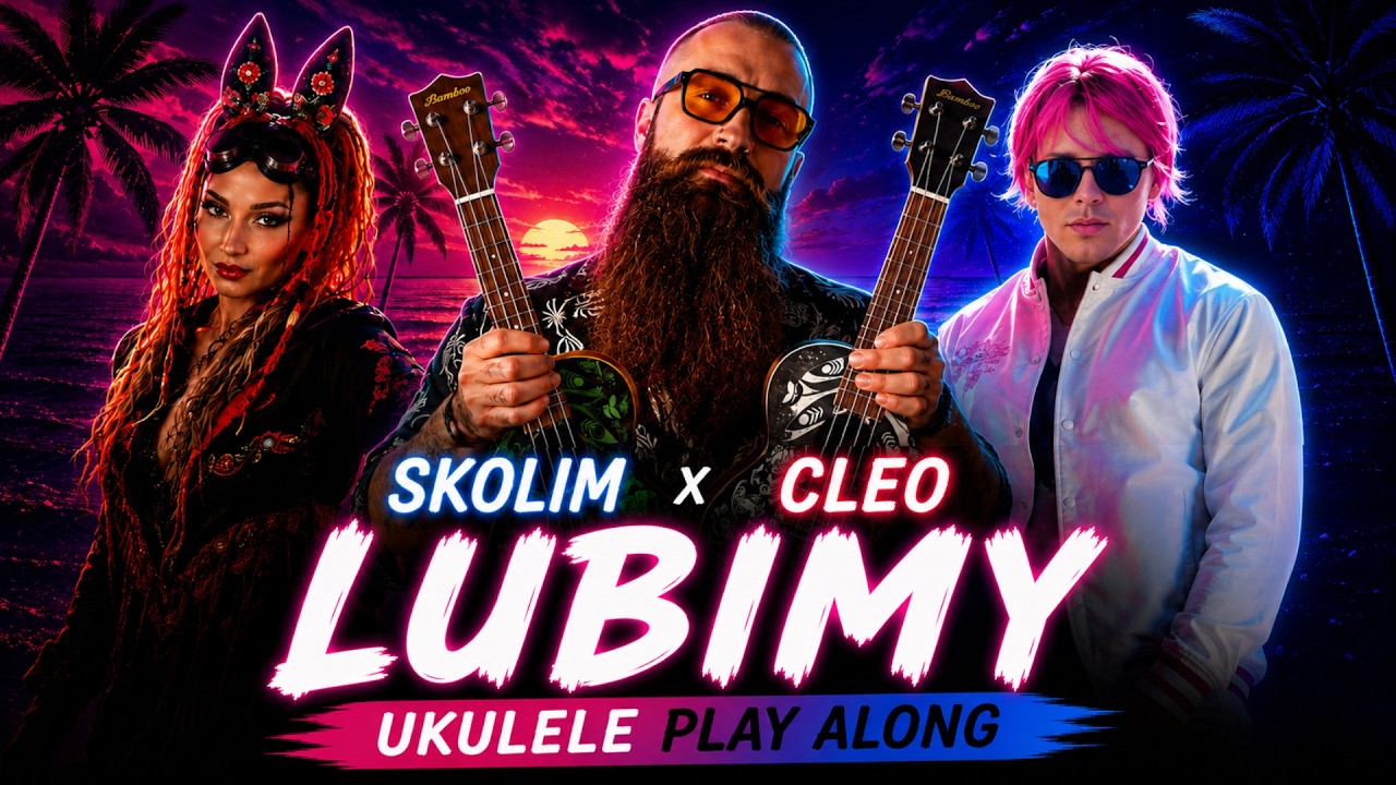 Skolim x Cleo &ndash; Lubimy | Ukulele Play Along | Akordy + Bicie
