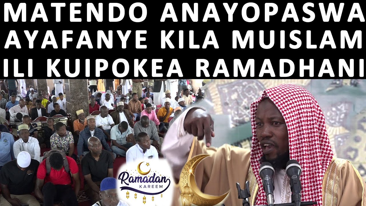 SHEIKH ATOA CODE MAPEMA ILI UIPOKE RAMADHANI INAVYOTAKIWA HAKIKISHA UNAFANYA MAMBO HAYA