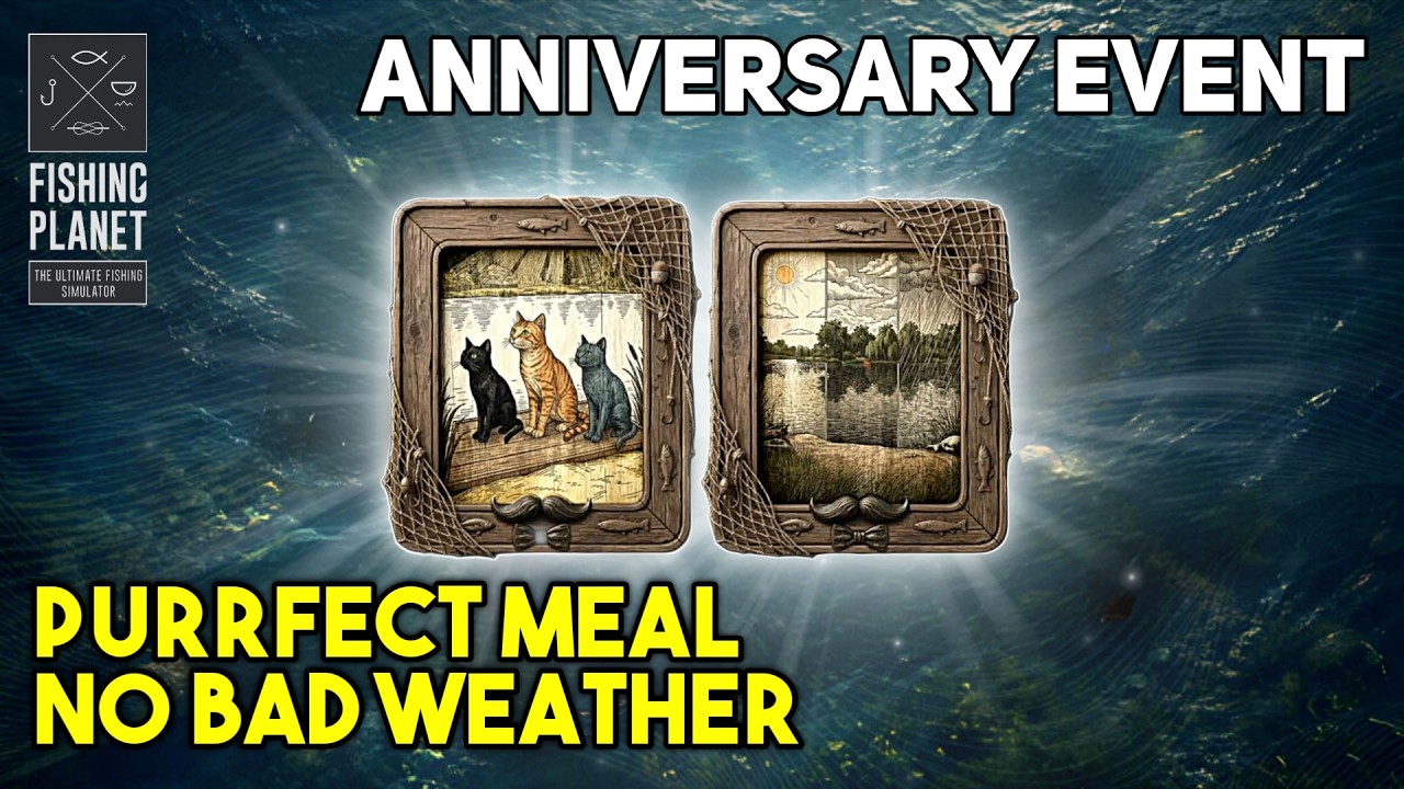 Anniversary Event Purrfect Meal and No Bad Weather - Fishing Planet