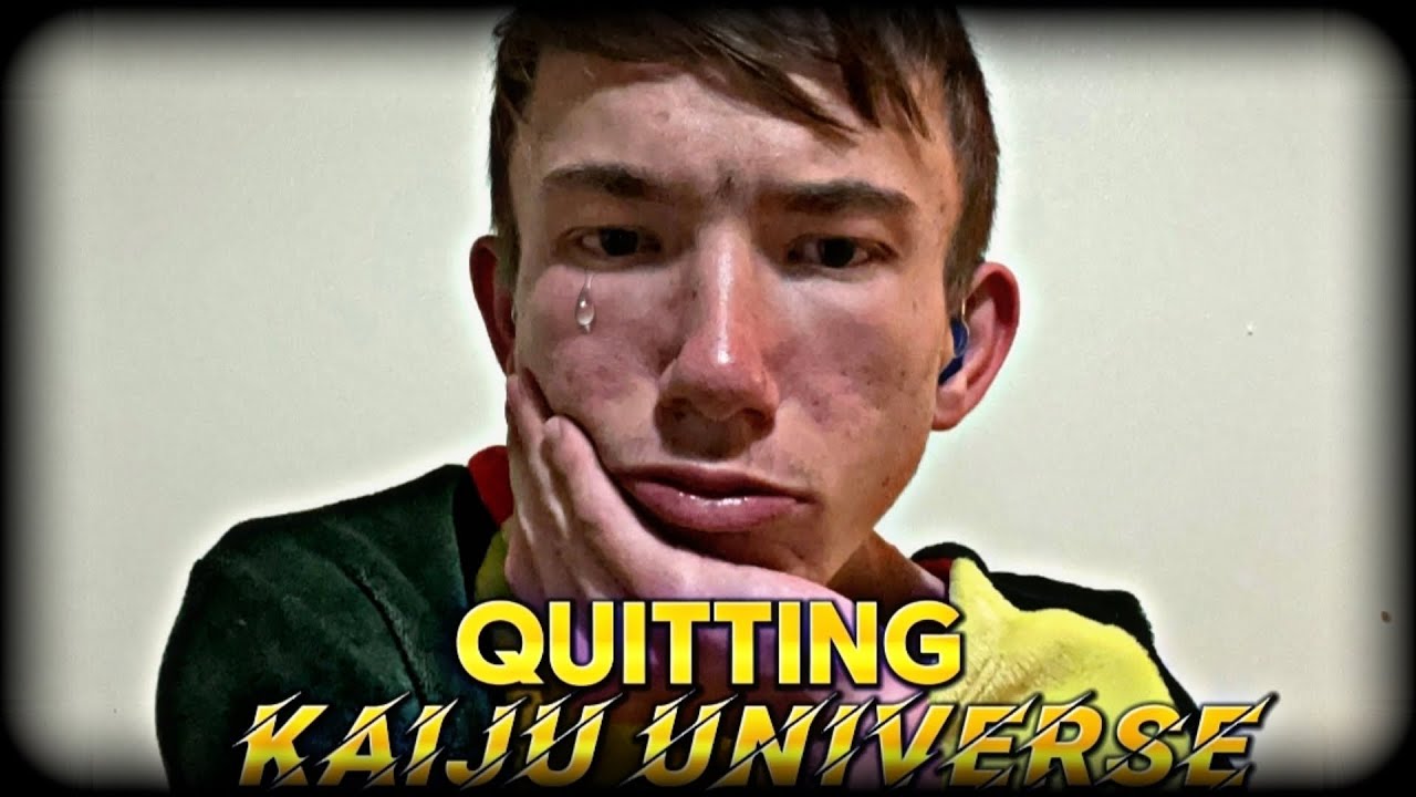 I'm Officially quitting Kaiju Universe