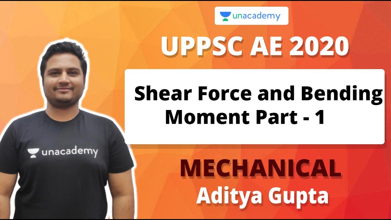 Shear Force and Bending Moment Part - I | Mechanical | Aditya Gupta