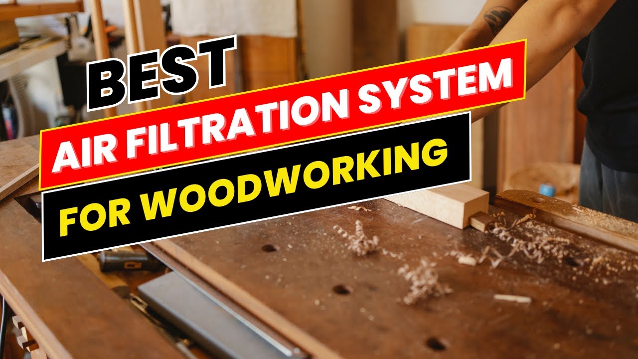 Best Air Filtration System for Woodworking