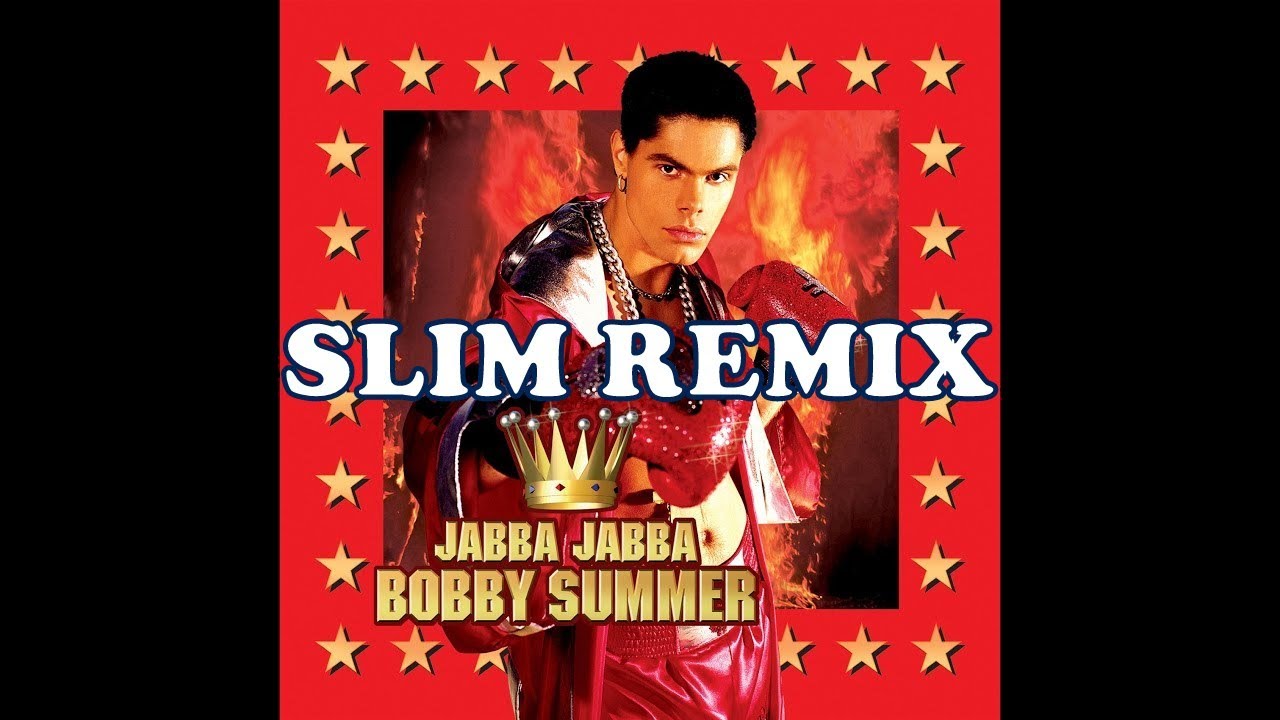 Bobby Summer - Jabba Jabba (Slim Remix)