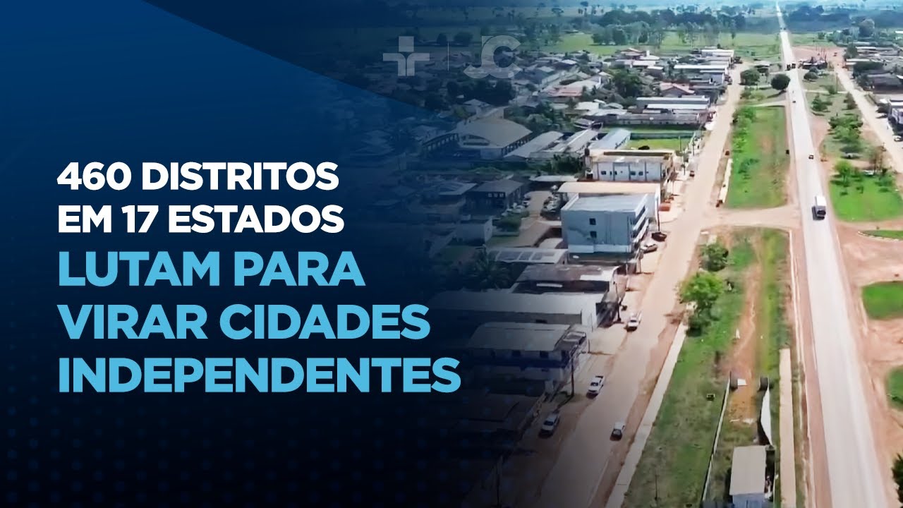 460 distritos em 17 estados lutam para virar cidades independentes