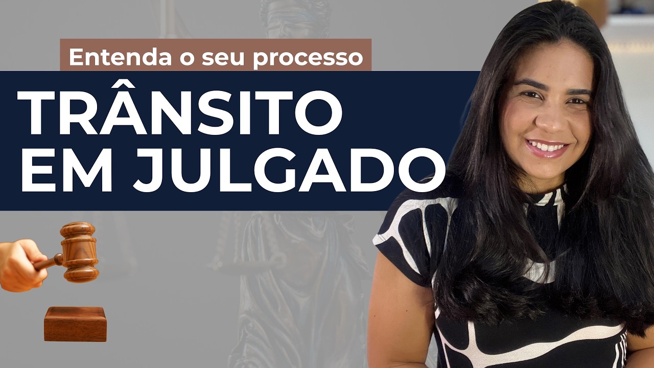 O que é TRÂNSITO EM JULGADO no processo judicial?