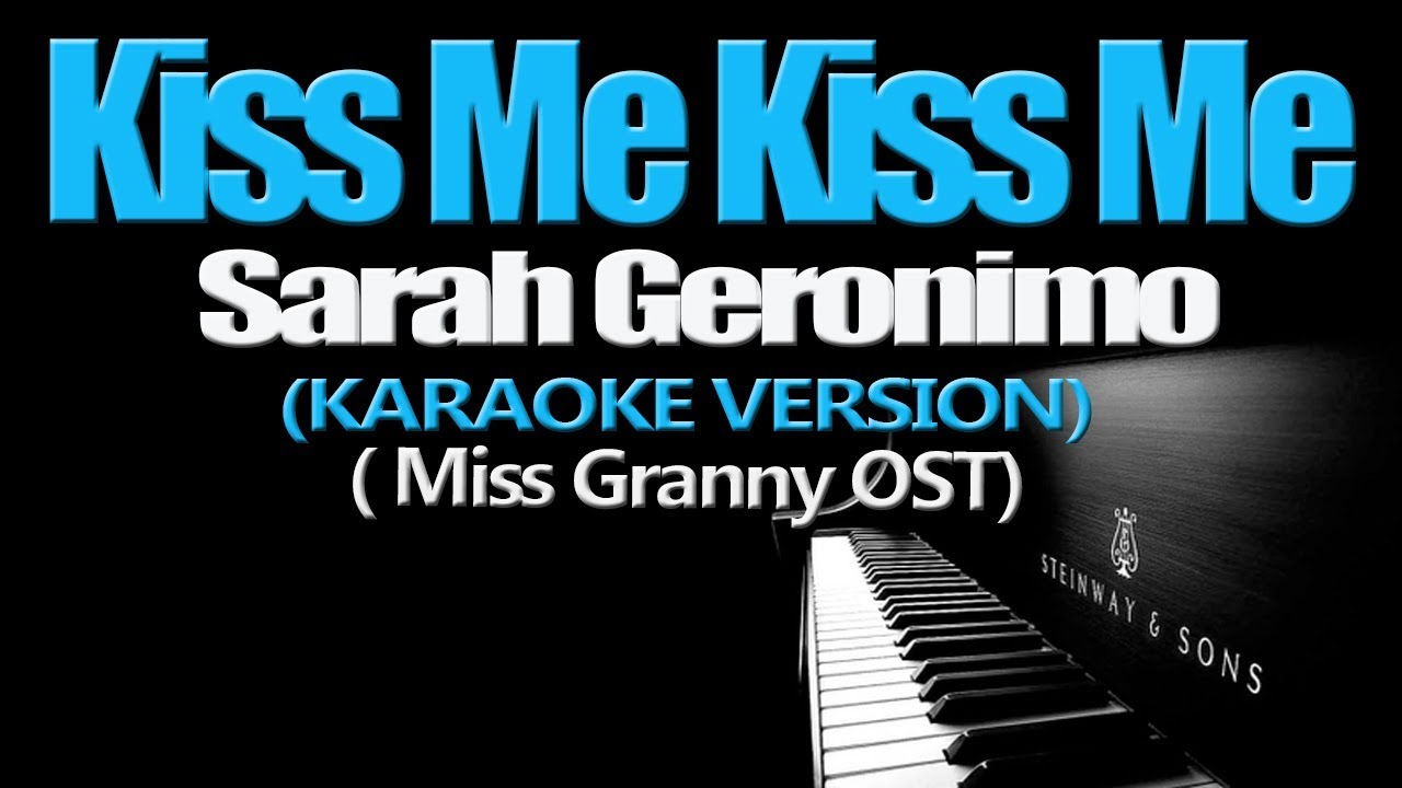 KISS ME KISS ME - Sarah Geronimo (KARAOKE VERSION)