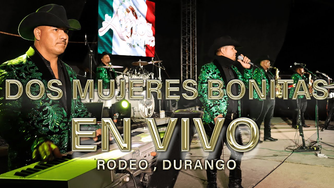 Los Amos de La Sierra - Dos Mujeres Bonitas (En Vivo) Rodeo Durango México