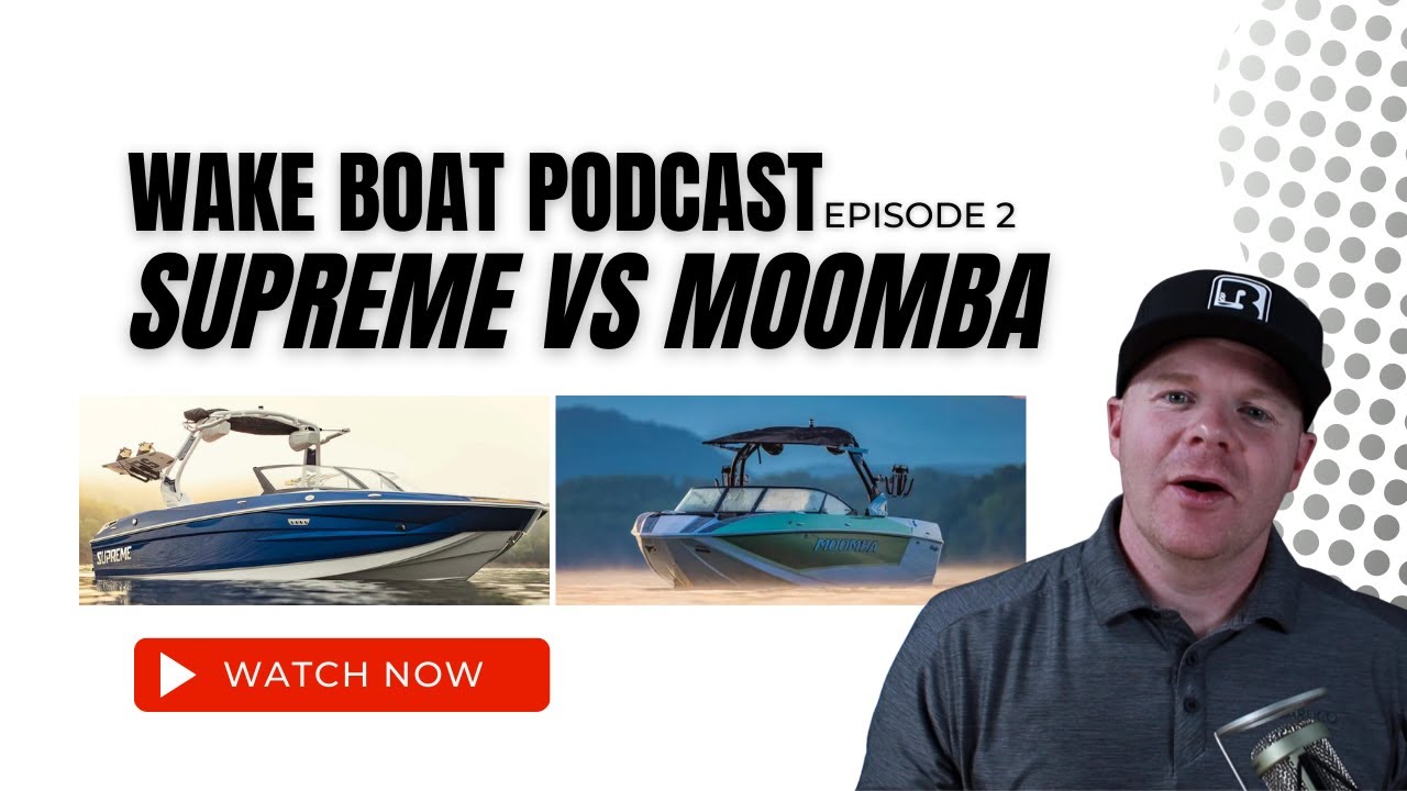 Supreme Boats Vs Moomba Boats - The Wake Boat Podcast Ep. 2