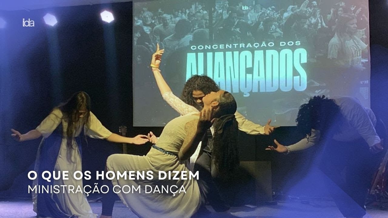 O que os homens dizem | Ministração com dança
