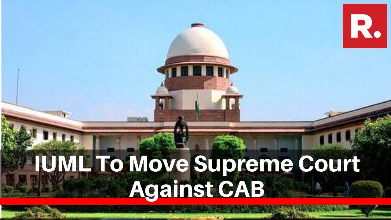 Indian Union Muslim League (IUML) To Move Supreme Court Against CAB, Says 'Bill Is Unconstitutional'