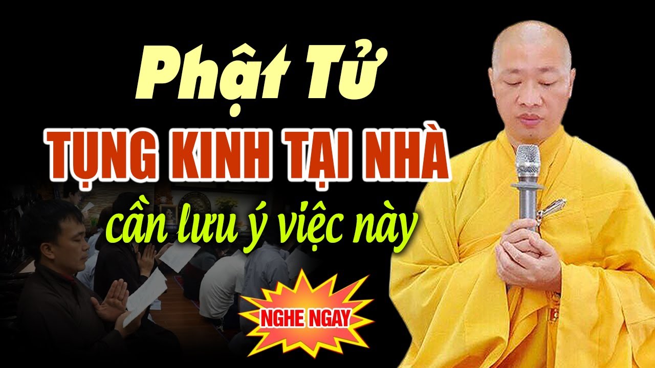 Thầy khuyên ai đang tụng kinh, trì chú, niệm Phật buổi tối nhớ đừng bỏ lỡ bài dạy này