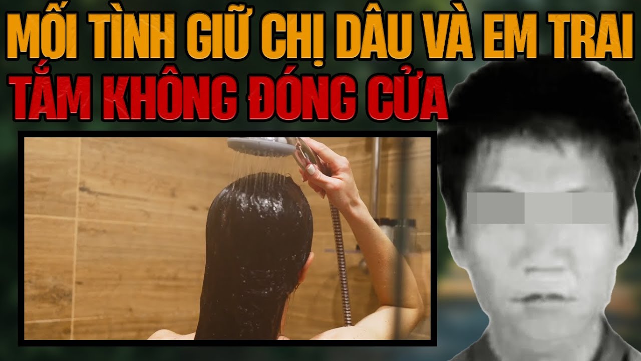 Kỳ Án Trung Quốc: Mối Tình Gian Díu Giữa Em Trai và Chị Dâu