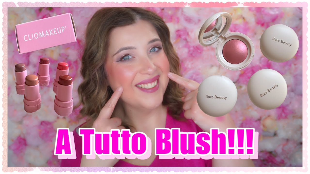 A TUTTO BLUSH 💕 - Cliomakeup e Rare Beauty