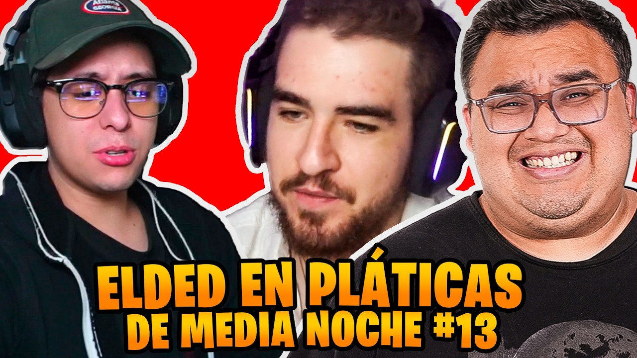 ELDED EN PLÁTICAS DE MEDIA NOCHE #13