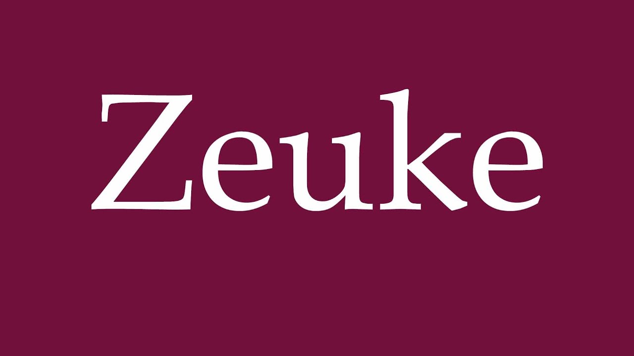How to Pronounce ''Zeuke'' Correctly in German