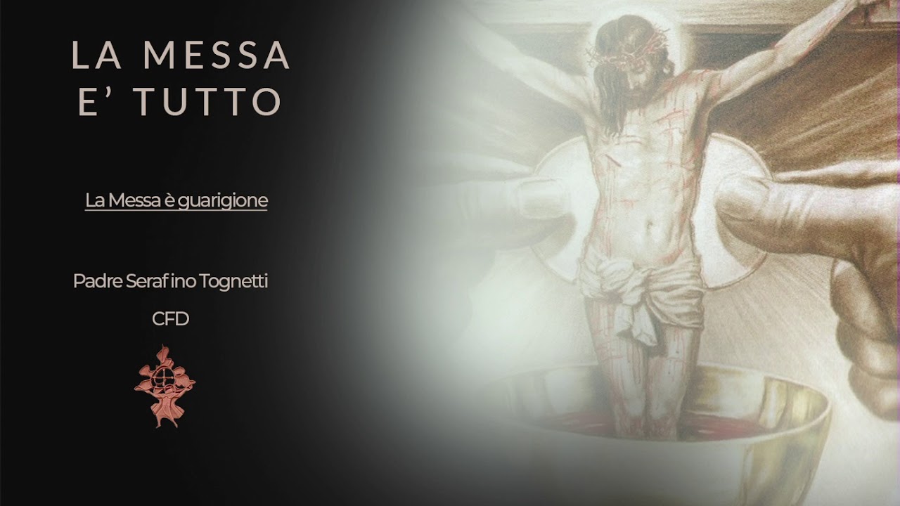 LA MESSA E' TUTTO (3 PARTE)