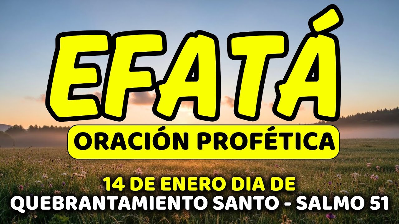 ✨ 14 de enero DIA DE QUEBRANTAMIENTO SANTO con EFFATÁ | Miércoles de Vasos Renovados | Salmo 51