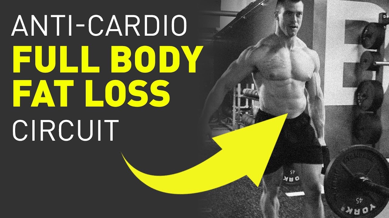 Anti-Cardio Full Body Fat Loss Circuit