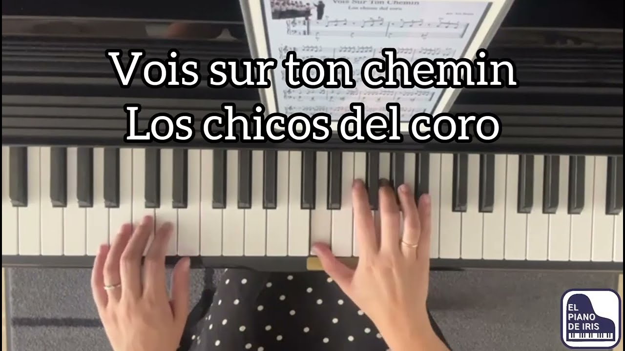 Vois sur ton chemin - Los chicos del coro piano partitura fácil