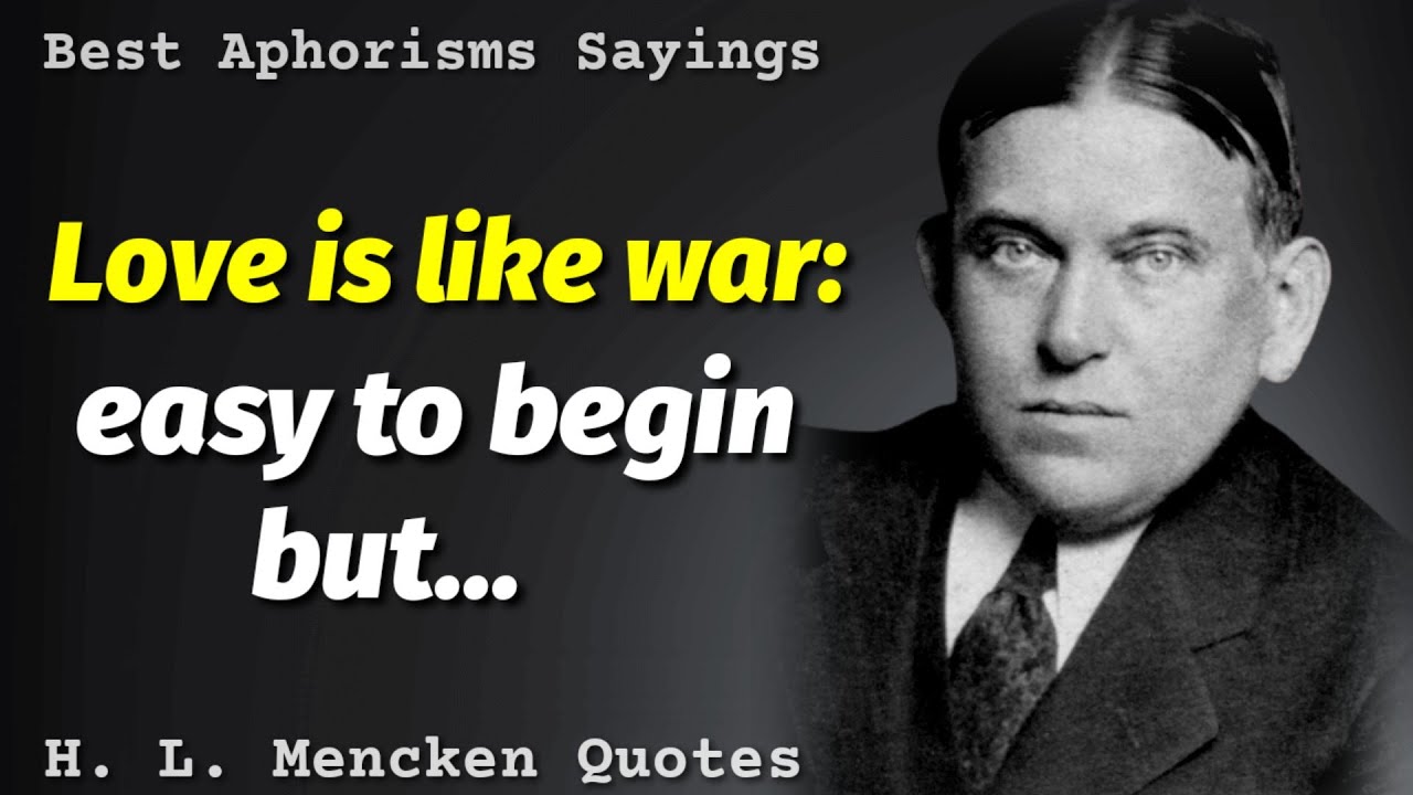 H. L. Mencken - Quotes about Man, Marriage and Government |Wise words