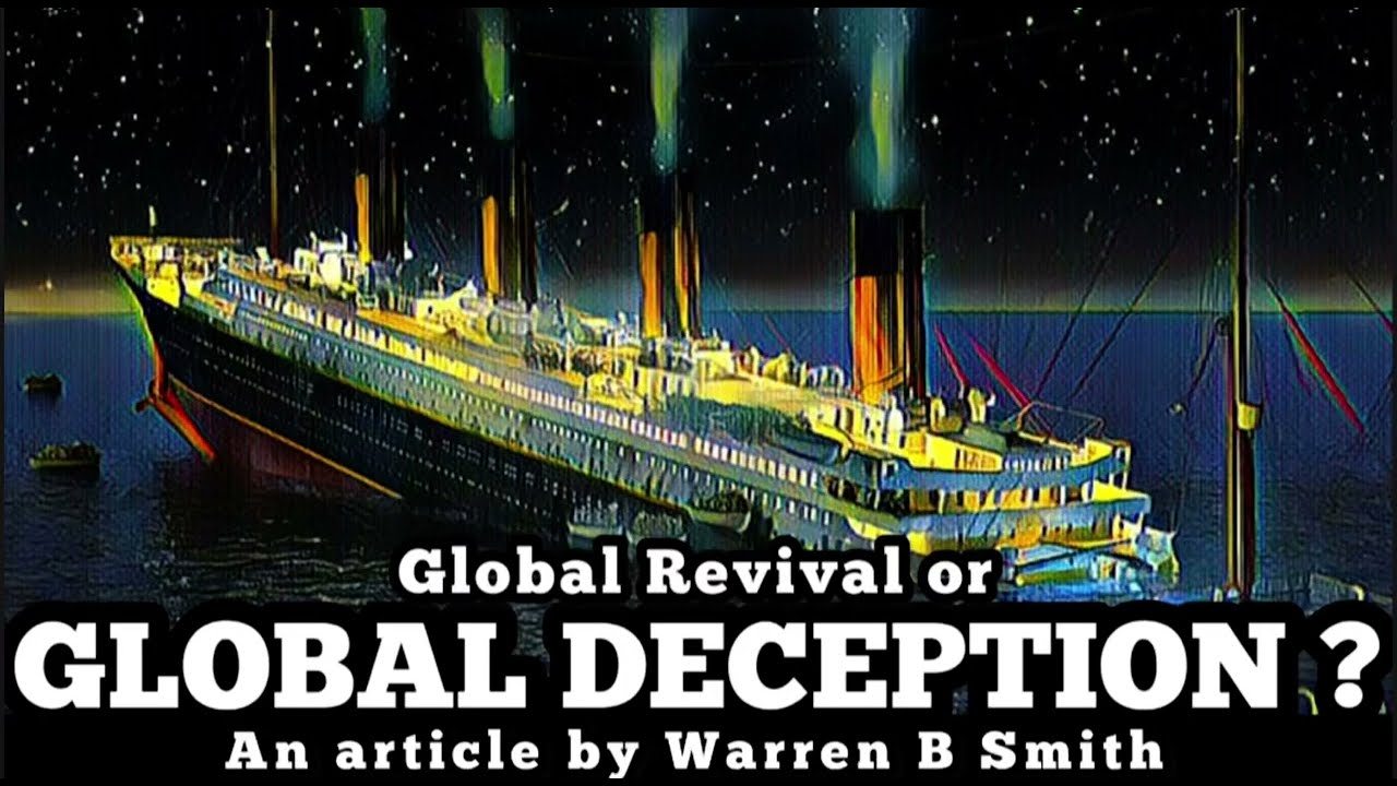 Global Revival or GLOBAL DECEPTION? an article by Warren B Smith