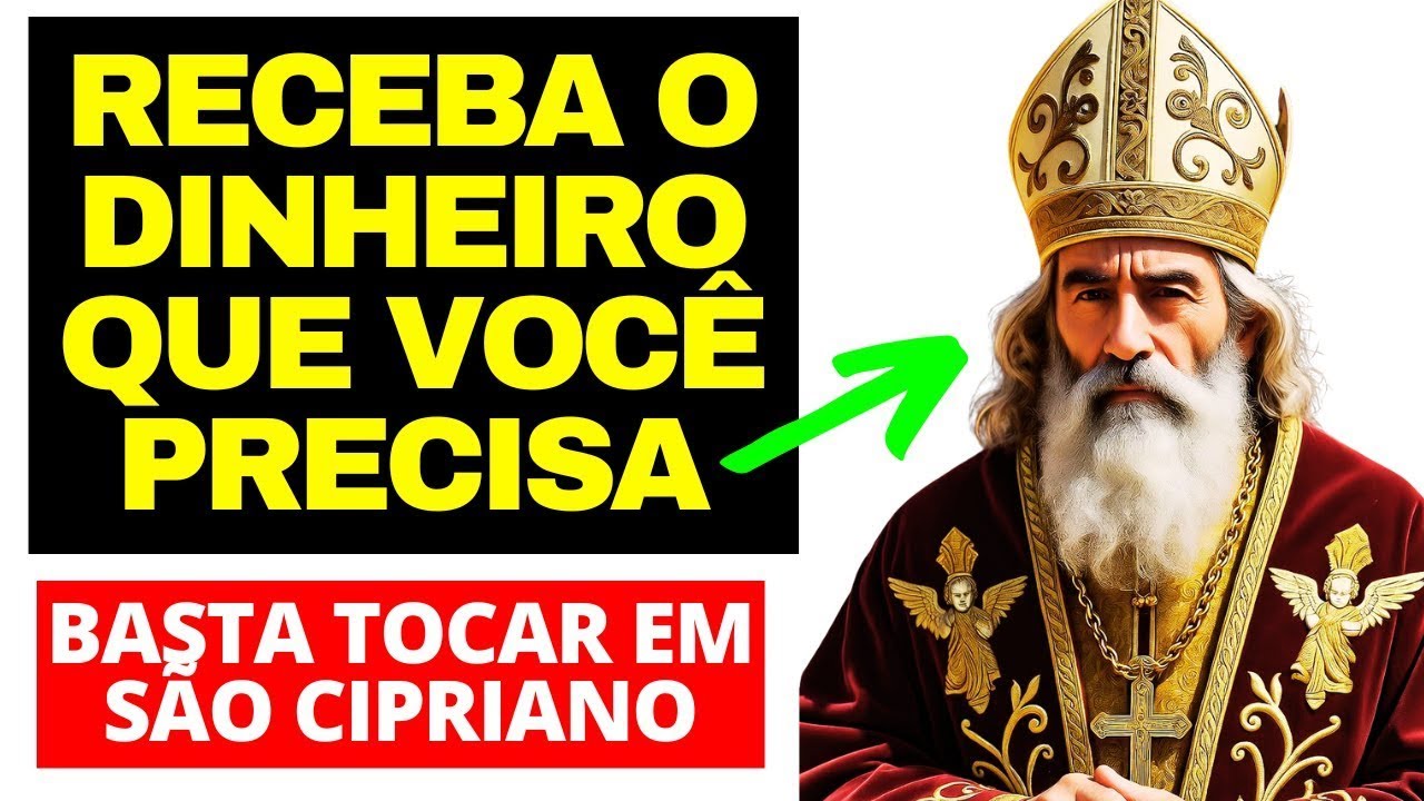 SÃO CIPRIANO VAI ENVIAR O DINHEIRO QUE VOCÊ PRECISA se você ouvir isso AGORA! MILAGRE FINANCEIRO