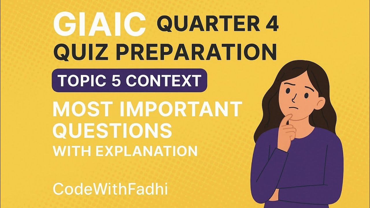 GIAIC Quarter 4 mai jany k lye quiz preparation topic 5 context