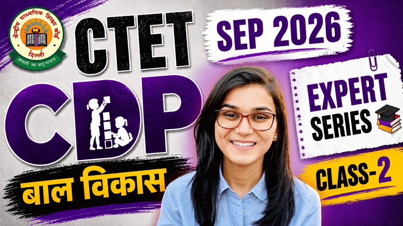 CTET Sep 2026 CDP Expert Series Class-02 by Himanshi Singh