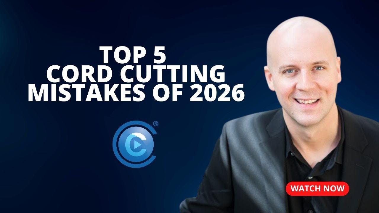 Top 5 Cord Cutting Mistakes of 2026 & How You Can Avoid Them
