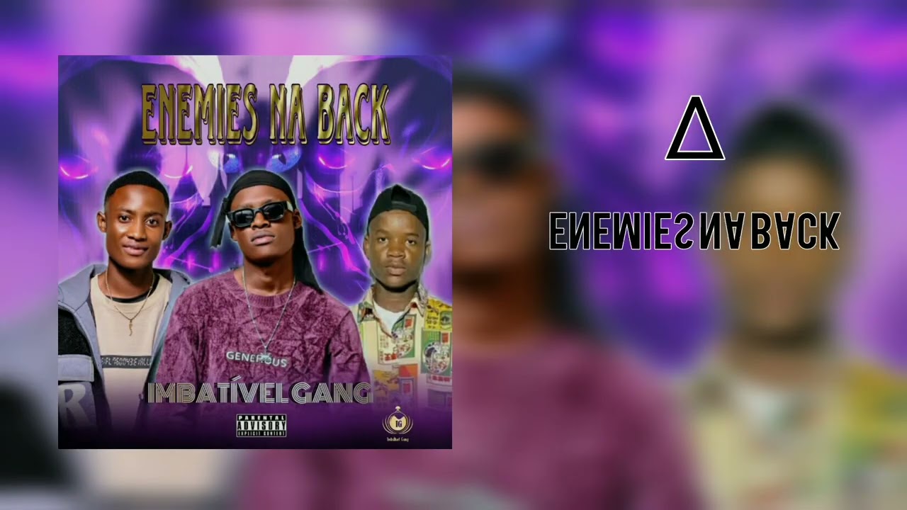 Enemies_na_back_-_ Imbativel Gang (Trap Good) [Visualizer]