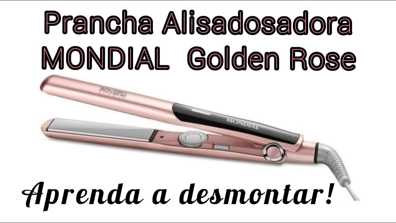 Como abrir /desmontar Chapinha Mondial Golden Rose / Prancha Alisadora Mondial  Golden Rose p-20.