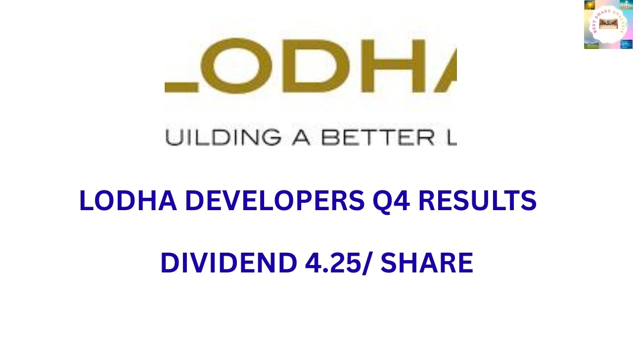 LODHA DEVELOPERS Q4 RESULT AND DIVIDEND NEWS TODAY