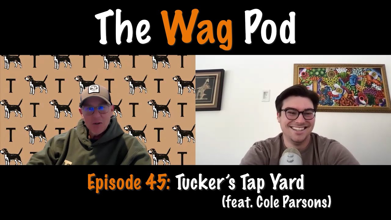 Episode 45: Tucker's Tap Yard. (feat. Cole Parsons)
