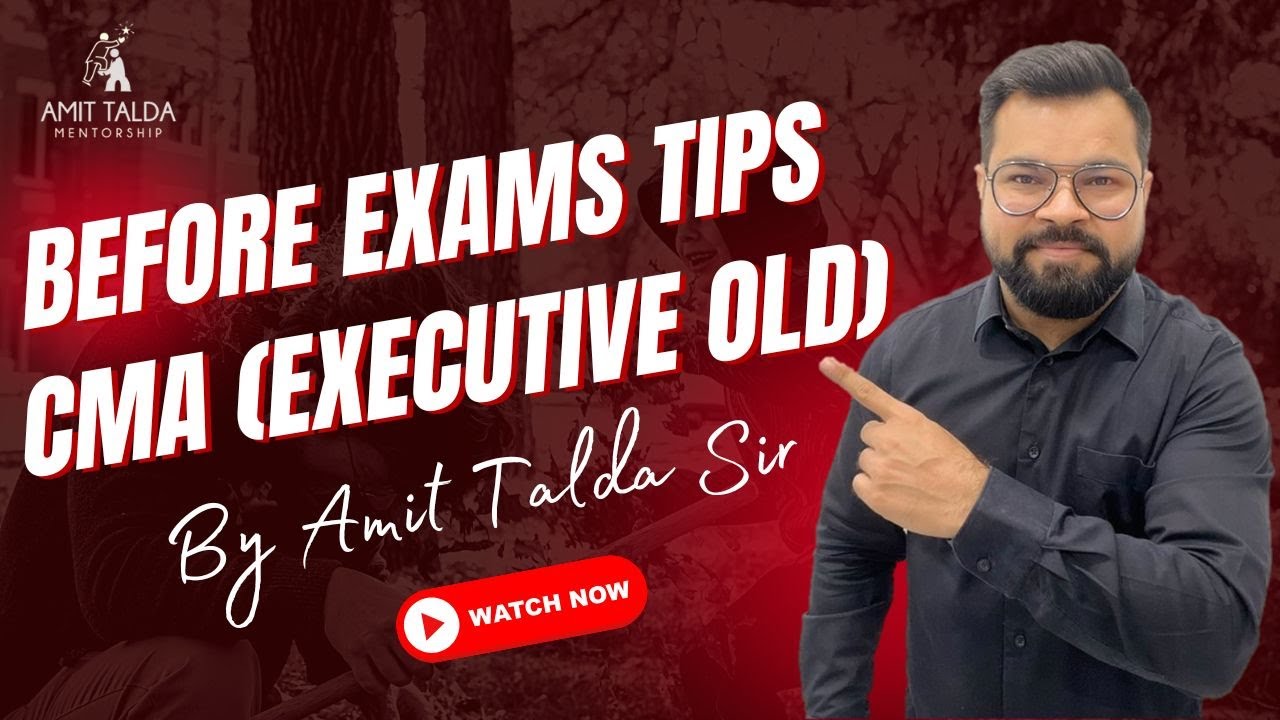 BEFORE EXAMS TIPS | CMA | EXECUTIVE OLD SYLLABUS
