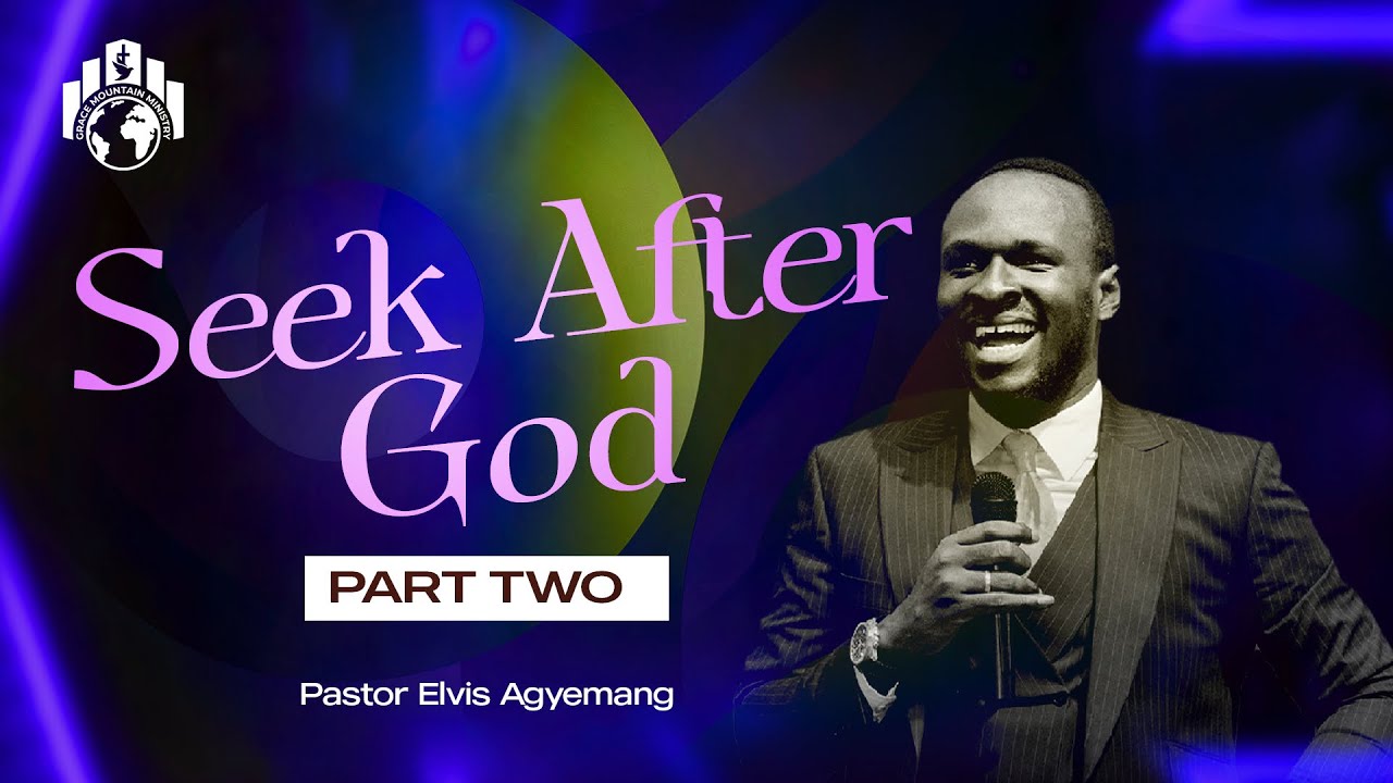 Seek After God Part 2 || Pastor Elvis