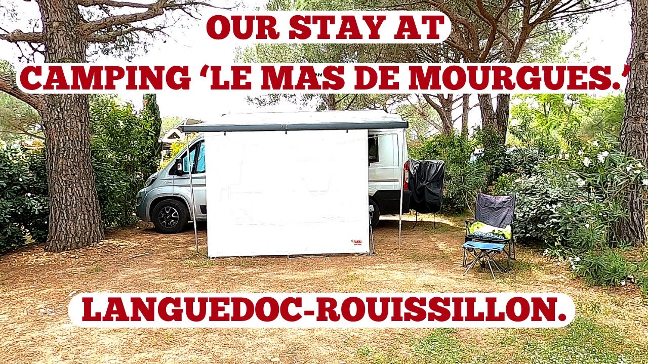 FLOWER CAMPING 'LE MAS DE MOURGUES.'  LANGUEDOC-ROUISSILLON. FRANCE VAN TRIP.  MAY '24