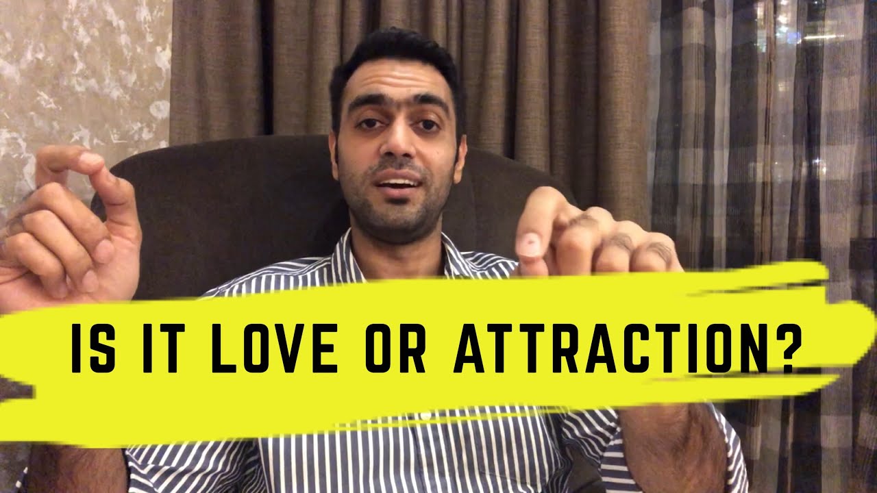 Is it love or only attraction? | Ravinder Singh