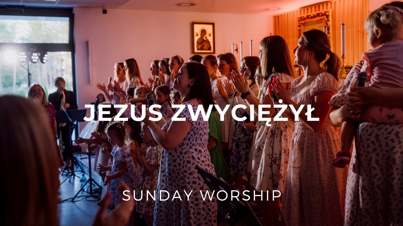 Sunday Worship - Jezus Zwyciężył