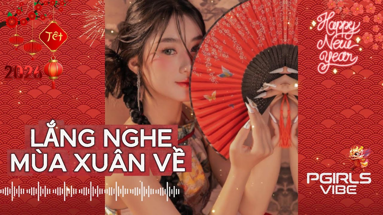 EDM Dance Mix – LẮNG NGHE MÙA XUÂN VỀ - DJ Remix | PGIRLSVIBE