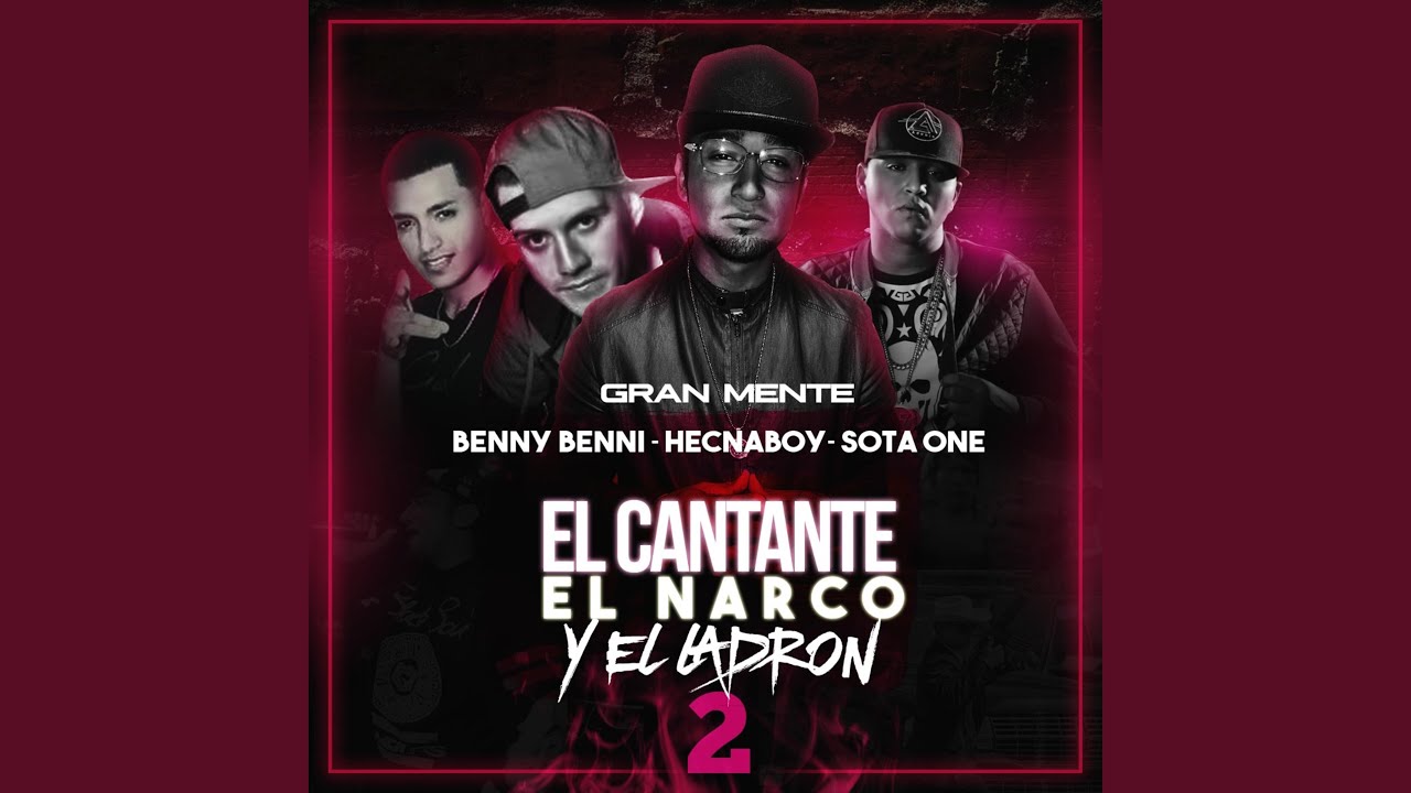 El Cantante el Narco y el Ladron 2 (feat. Benny Benni, Hecnaboy & Sotaone)