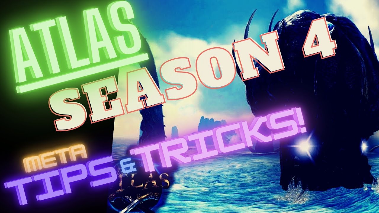 ATLAS: SEASON 4 PROGRESSION GUIDE + TIPS & TRICKS