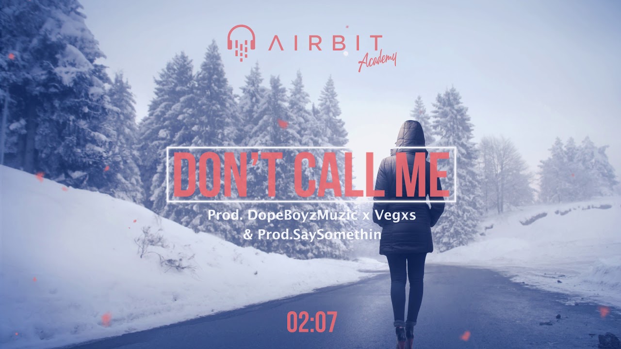 Bryson Tiller type beat for sale 2018 - “DON’T CALL ME” prod. DopeBoyzMuzic x Vegxs x SaySomethin