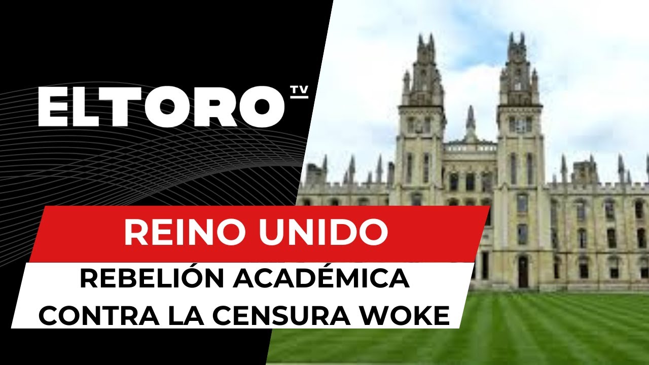 Rebeli&oacute;n acad&eacute;mica contra la censura woke en las universidades brit&aacute;nicas